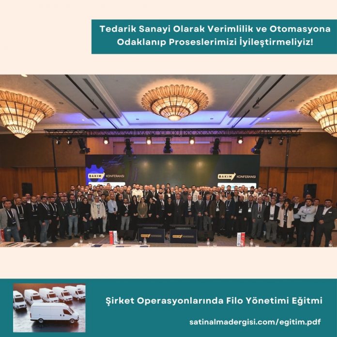 şirket Operasyonlarında Filo Yönetimi Eğitmi Tedarik Sanayi Olarak Verimlilik Ve Otomasyona Odaklanıp Proseslerimizi İyileştirmeliyiz!