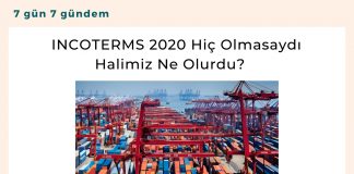 Incoterms 2020 Hiç Olmasaydı Halimiz Ne Olurdu Satınalma Dergisi 7 Gün 7 Gündem