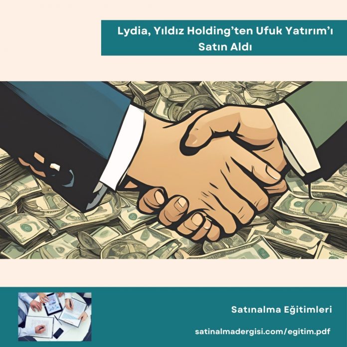 Satın Alma Eğitimleri Haber Lydia, Yıldız Holding’ten Ufuk Yatırım’ı Satın Aldı