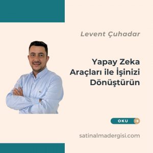 Yapay Zeka Araçları Ile İşinizi Dönüştürün