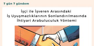 İşçi Ile İşveren Arasındaki İş Uyuşmazlıklarının Sonlandırılmasında İhtiyari Arabuluculuk Yöntemi Satınalma Dergisi 7 Gün 7 Gündem