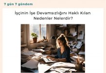 İşçinin İşe Devamsızlığını Haklı Kılan Nedenler Nelerdir Satınalma Dergisi 7 Gün 7 Gündem