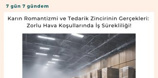 Karın Romantizmi Ve Tedarik Zincirinin Gerçekleri Zorlu Hava Koşullarında İş Sürekliliği! Satınalma Dergisi 7 Gün 7 Gündem