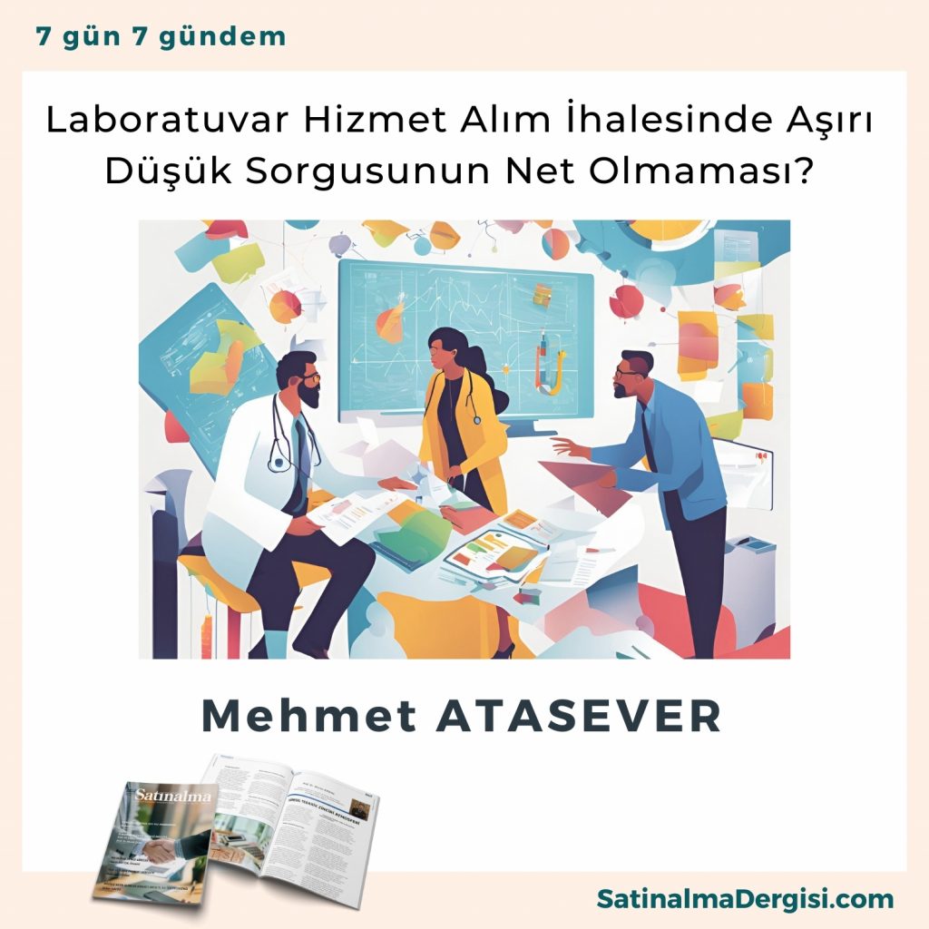 Laboratuvar Hizmet Alım İhalesinde Aşırı Düşük Sorgusunun Net Olmaması Satınalma Dergisi 7 Gün 7 Gündem