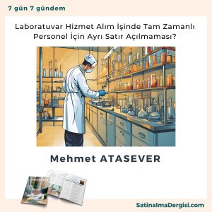 Laboratuvar Hizmet Alım İşinde Tam Zamanlı Personel İçin Ayrı Satır Açılmaması Satınalma Dergisi 7 Gün 7 Gündem