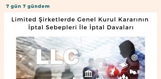 Limited şirketlerde Genel Kurul Kararının İptal Sebepleri İle İptal Davaları Satınalma Dergisi 7 Gün 7 Gündem