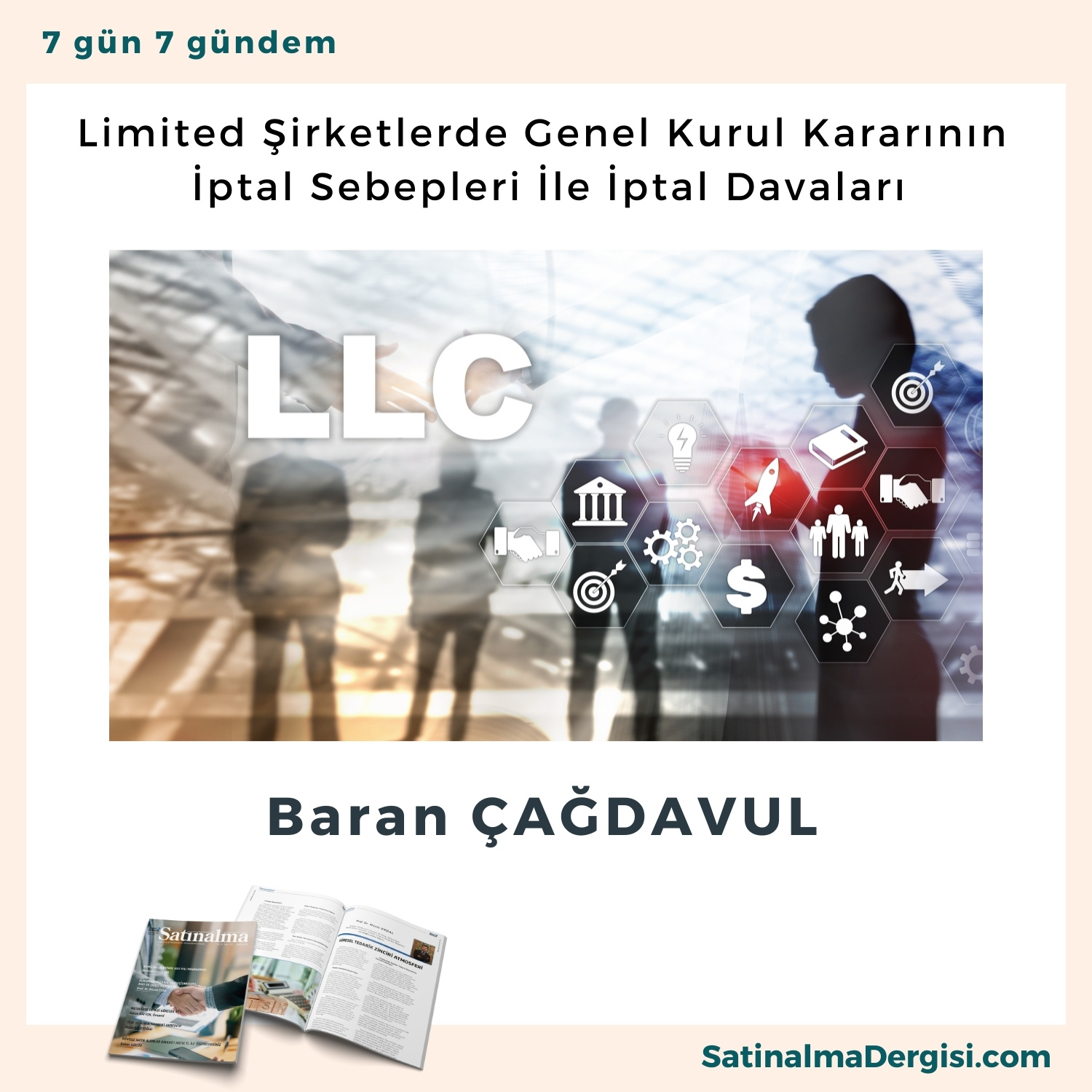 Limited şirketlerde Genel Kurul Kararının İptal Sebepleri İle İptal Davaları Satınalma Dergisi 7 Gün 7 Gündem