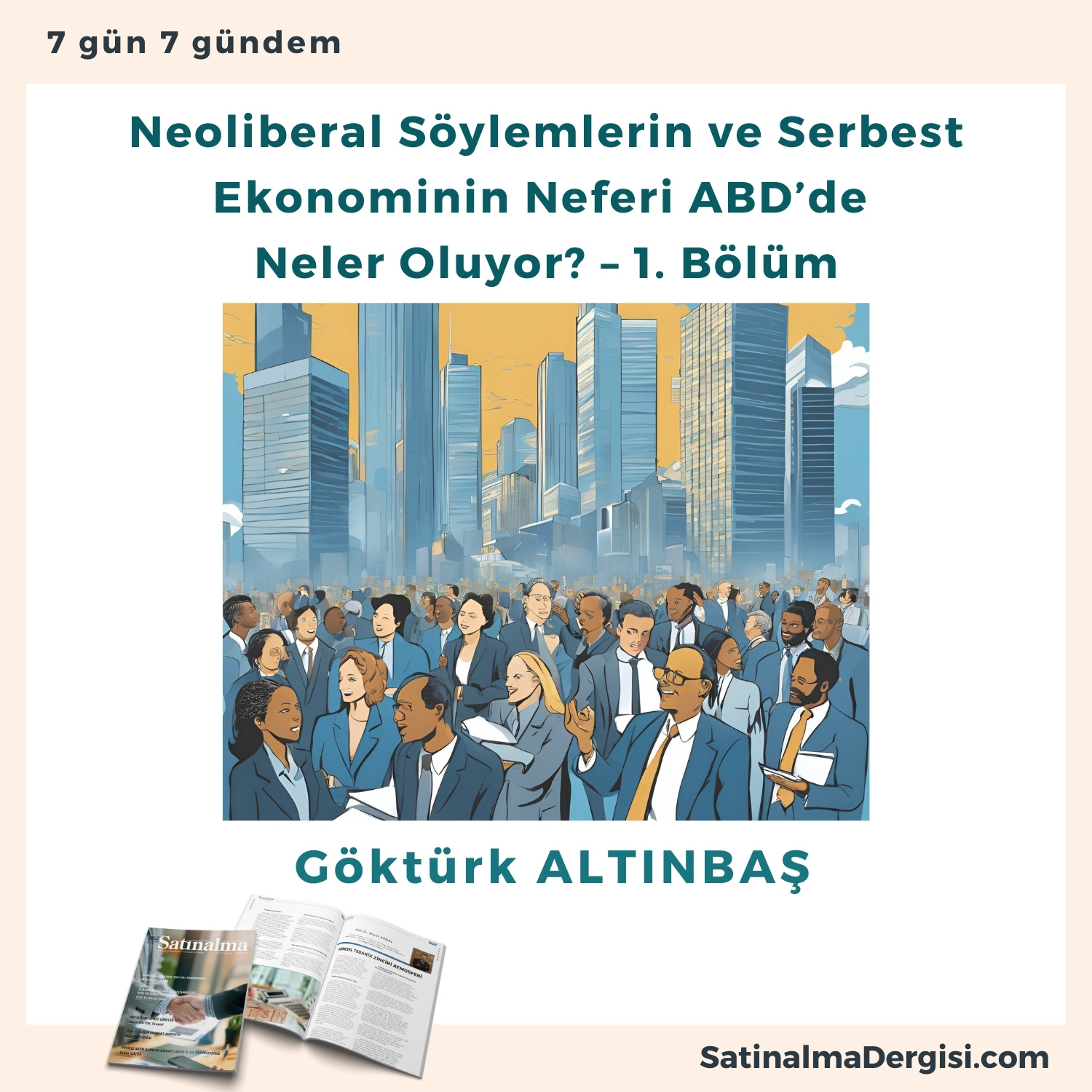 Neoliberal Söylemlerin Ve Serbest Ekonominin Neferi Abd’de Neler Oluyor – 1. Bölüm Satınalma Dergisi 7 Gün 7 Gündem