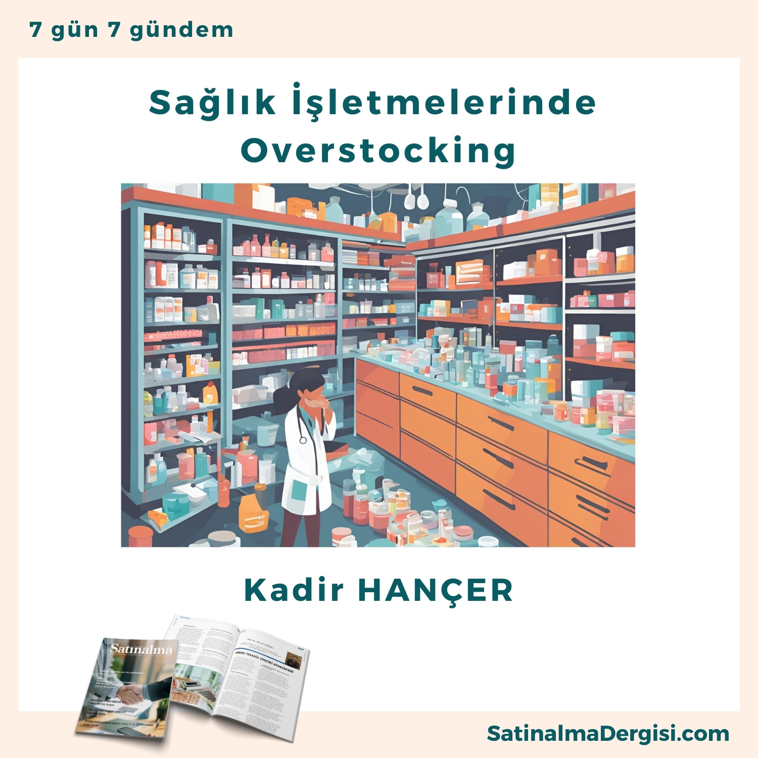 Sağlık İşletmelerinde Overstocking Satınalma Dergisi 7 Gün 7 Gündem