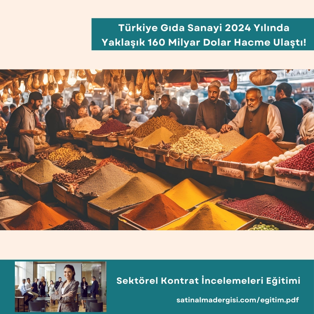 Sektörel Kontrat İncelemeleri Eğitimi Haber Türkiye Gıda Sanayi 2024 Yılında Yaklaşık 160 Milyar Dolar Hacme Ulaştı!