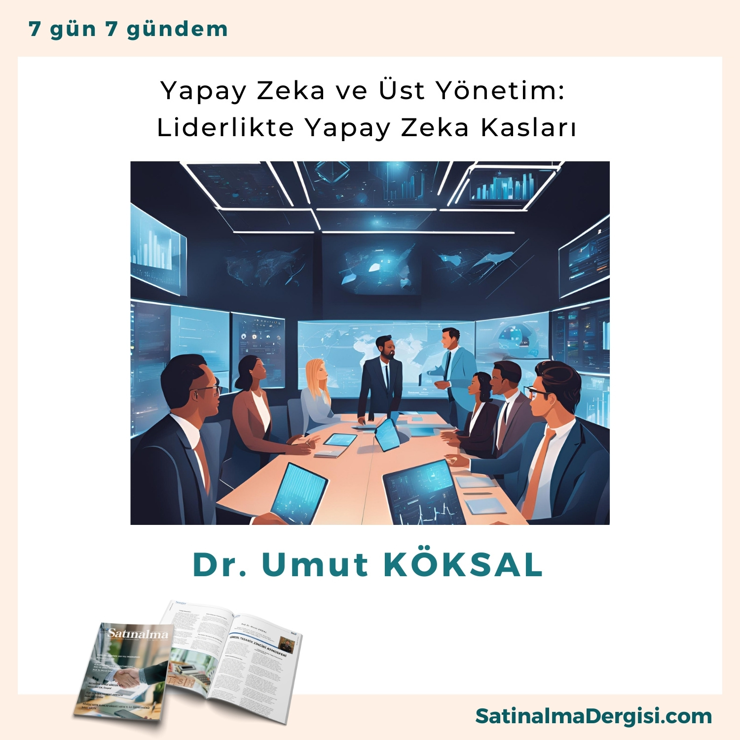 Yapay Zeka Ve üst Yönetim Liderlikte Yapay Zeka Kasları Satınalma Dergisi 7 Gün 7 Gündem