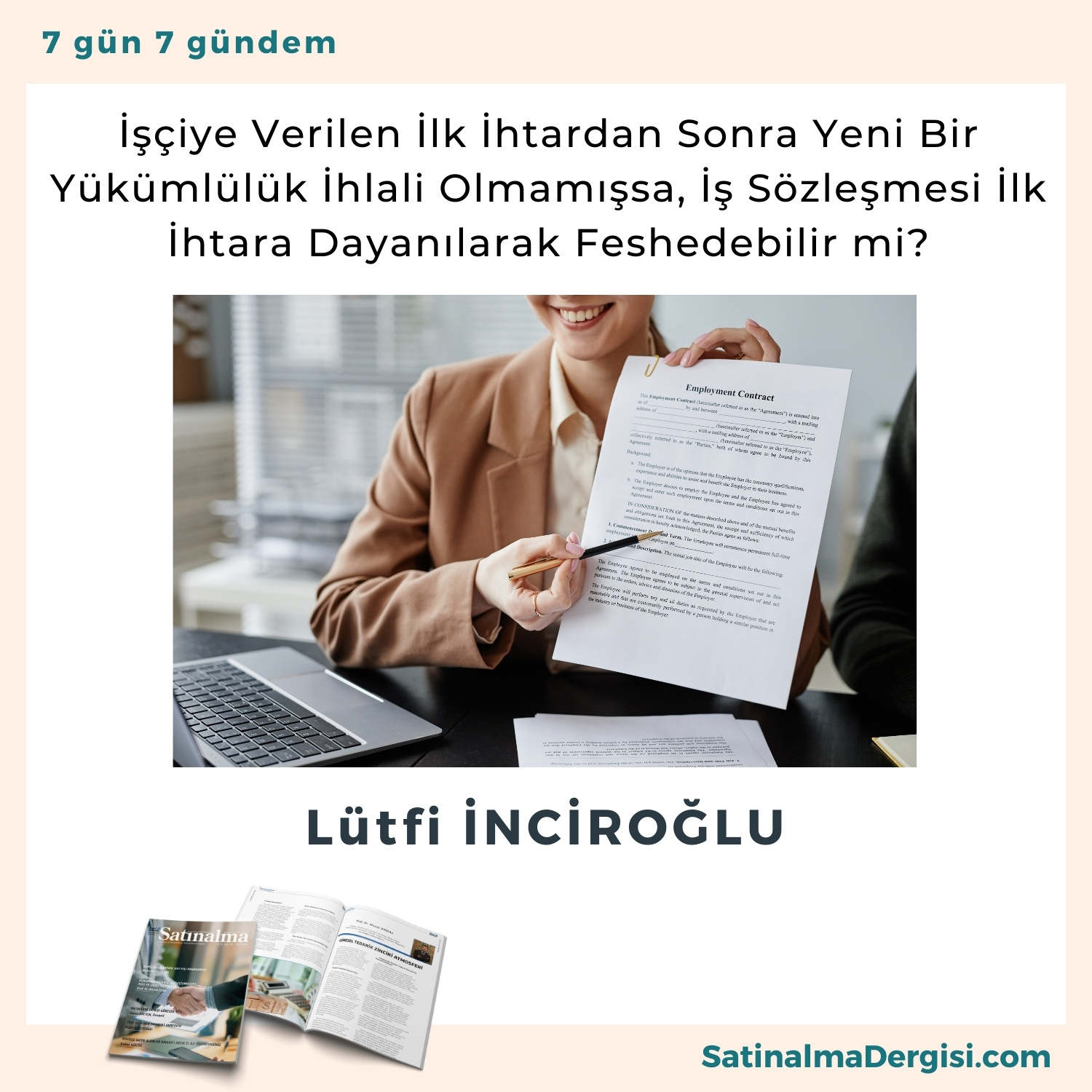 İşçiye Verilen İlk İhtardan Sonra Yeni Bir Yükümlülük İhlali Olmamışsa, İş Sözleşmesi İlk İhtara Dayanılarak Feshedebilir Mi Satınalma Dergisi 7 Gün 7 Gündem