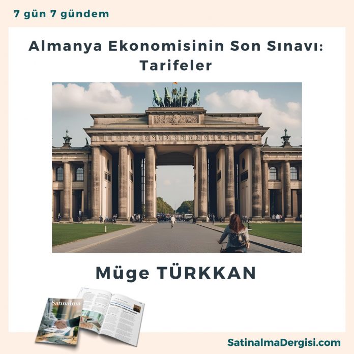 Almanya Ekonomisinin Son Sınavı Tarifeler Satınalma Dergisi 7 Gün 7 Gündem