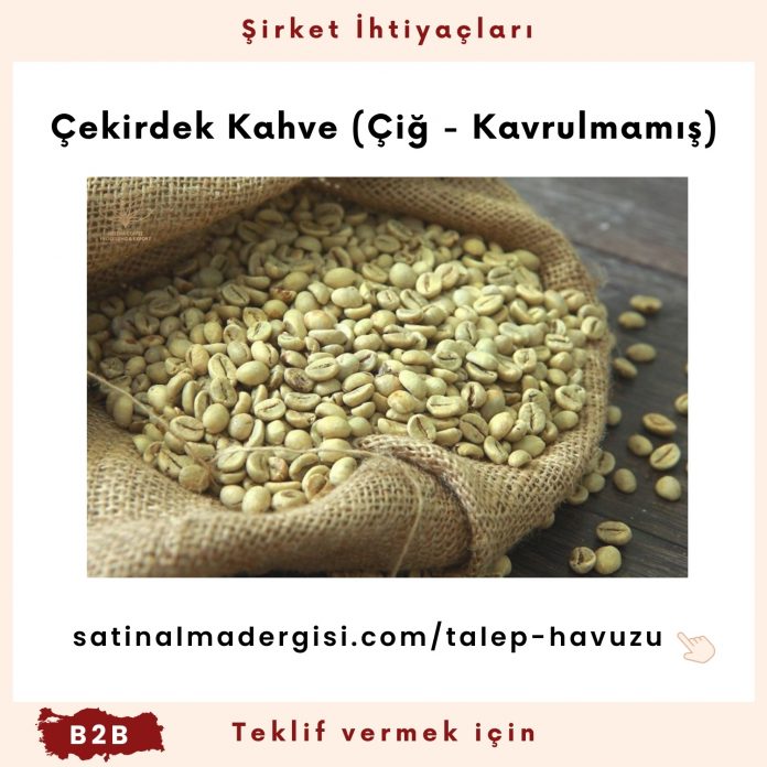Alım Talebi çekirdek Kahve (çiğ Kavrulmamış)