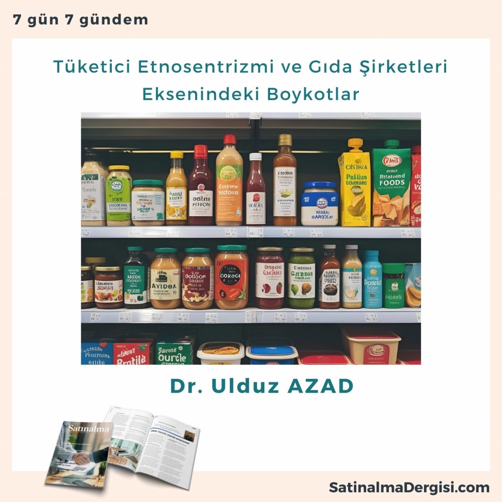 Tüketici Etnosentrizmi Ve Gıda şirketleri Eksenindeki Boykotlar Satınalma Dergisi 7 Gün 7 Gündem