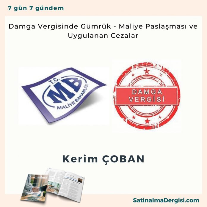 Damga Vergisinde Gümrük Maliye Paslaşması Ve Uygulanan Cezalar Satınalma Dergisi 7 Gün 7 Gündem