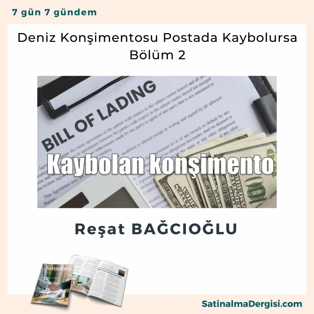 Deniz Konşimentosu Postada Kaybolursa Bölüm 2 Satınalma Dergisi 7 Gün 7 Gündem