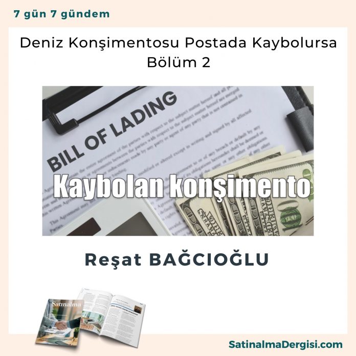 Deniz Konşimentosu Postada Kaybolursa Bölüm 2 Satınalma Dergisi 7 Gün 7 Gündem