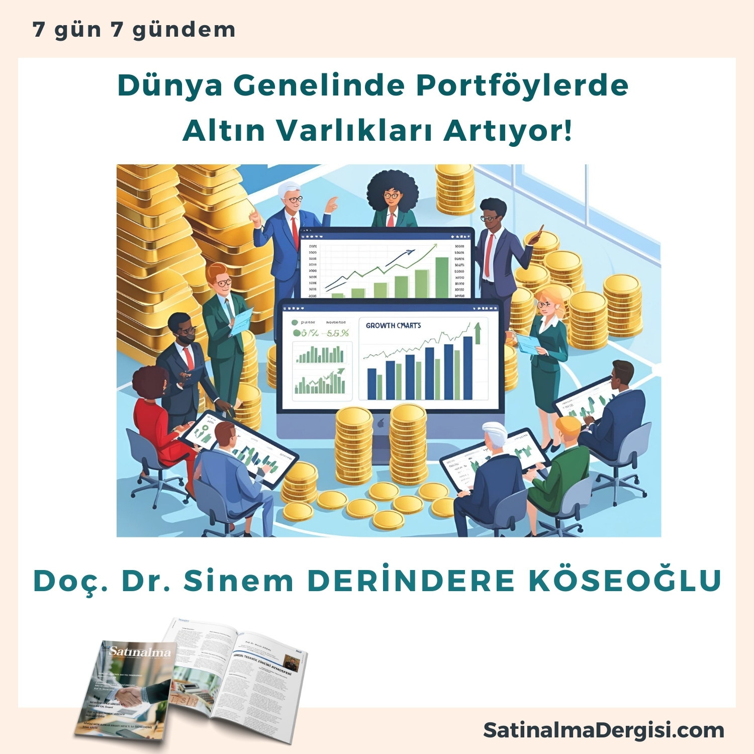 Dünya Genelinde Portföylerde Altın Varlıkları Artıyor! Satınalma Dergisi 7 Gün 7 Gündem