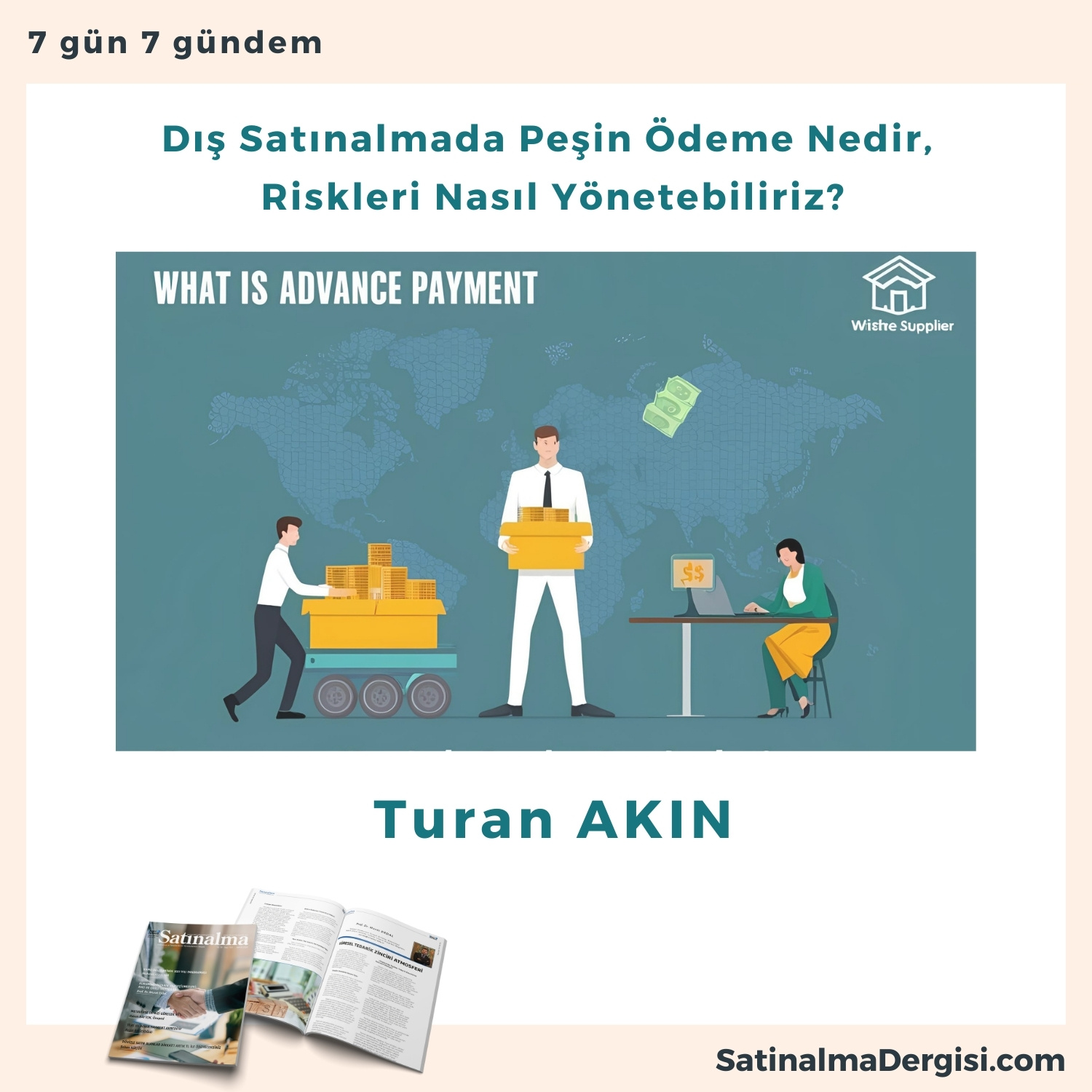 Dış Satınalmada Peşin ödeme Nedir, Riskleri Nasıl Yönetebiliriz Satınalma Dergisi 7 Gün 7 Gündem