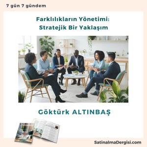 Farklılıkların Yönetimi Stratejik Bir Yaklaşım Satınalma Dergisi 7 Gün 7 Gündem