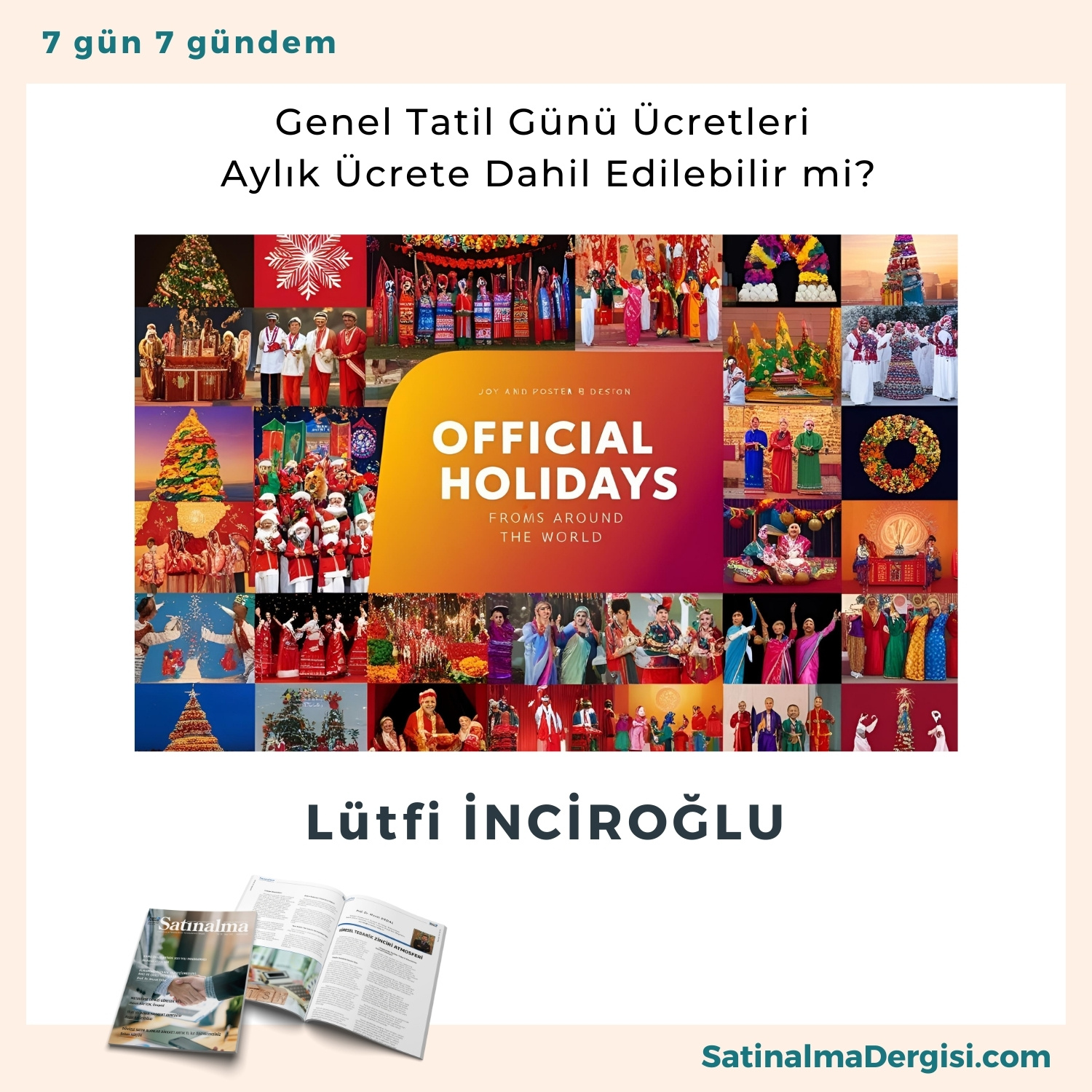 Genel Tatil Günü ücretleri Aylık ücrete Dahil Edilebilir Mi Satınalma Dergisi 7 Gün 7 Gündem