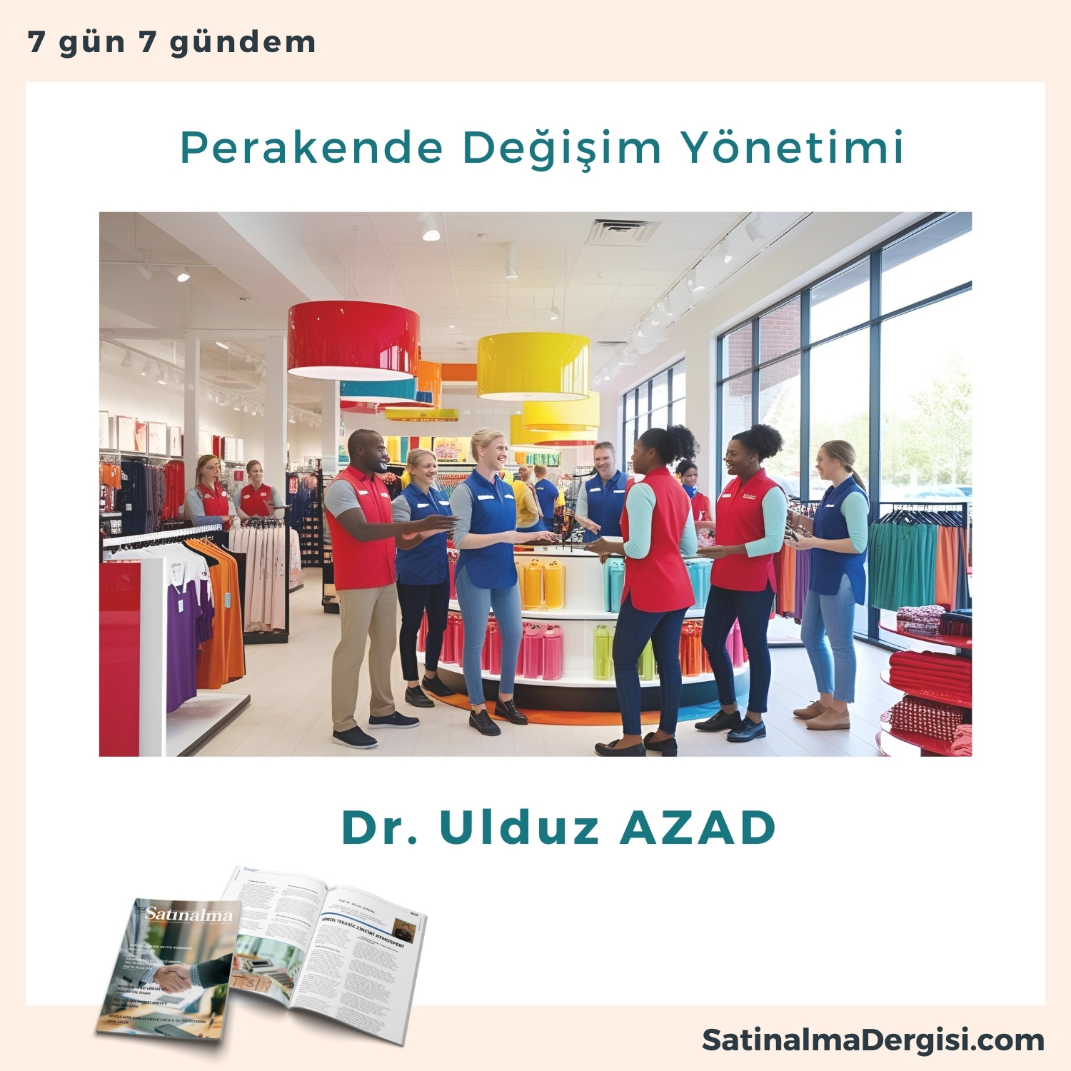 Perakende Değişim Yönetimi Satınalma Dergisi 7 Gün 7 Gündem