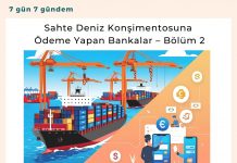 Sahte Deniz Konşimentosuna ödeme Yapan Bankalar – Bölüm 2 Satınalma Dergisi 7 Gün 7 Gündem