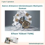 Satın Almanın Görünmeyen Maliyeti Zaman