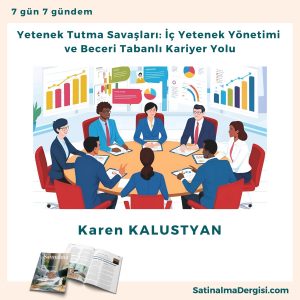 Yetenek Tutma Savaşları İç Yetenek Yönetimi Ve Beceri Tabanlı Kariyer Yolu Satınalma Dergisi 7 Gün 7 Gündem