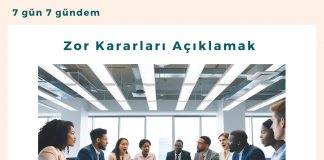 Zor Kararları Açıklamak Satınalma Dergisi 7 Gün 7 Gündem