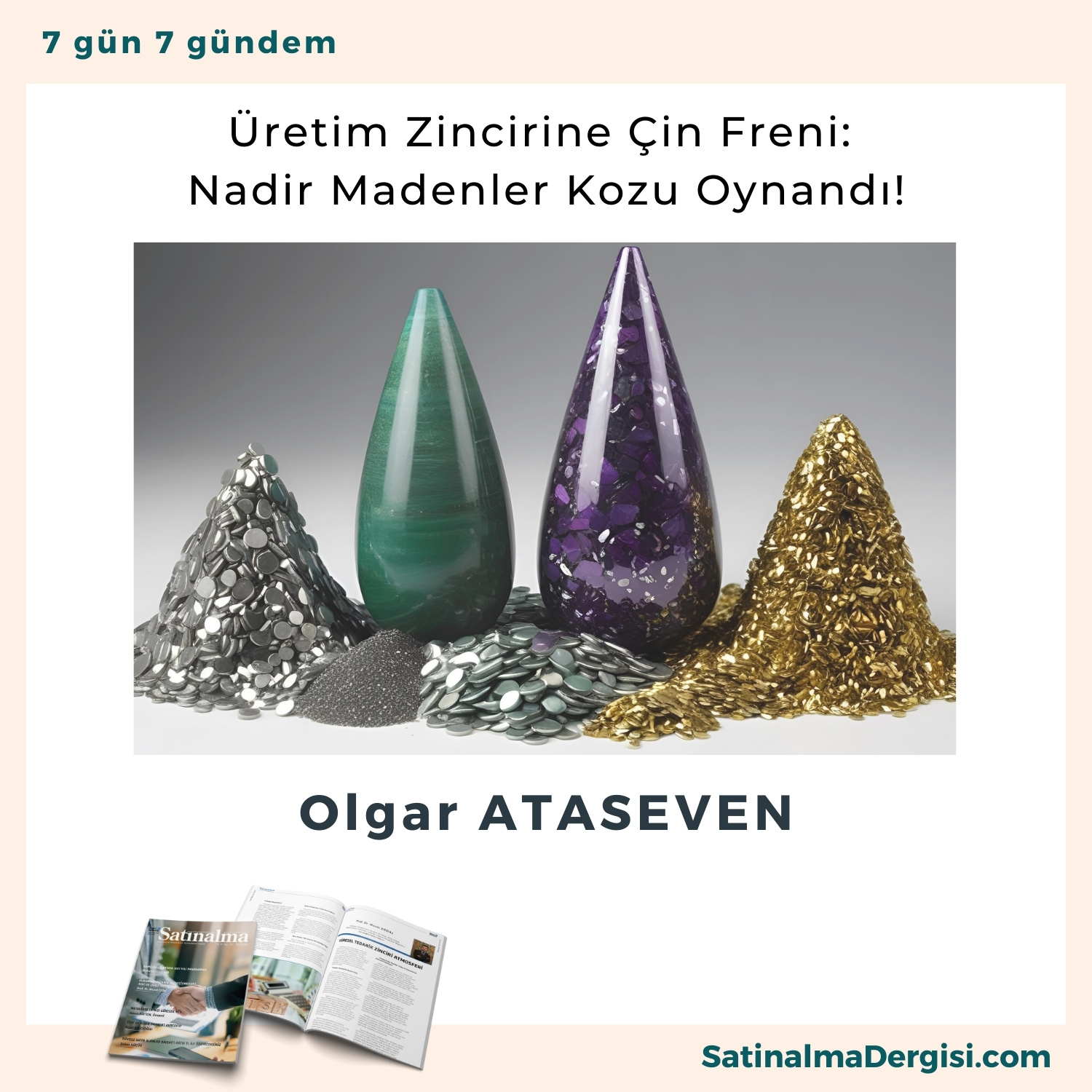 üretim Zincirine çin Freni Nadir Madenler Kozu Oynandı! Satınalma Dergisi 7 Gün 7 Gündem