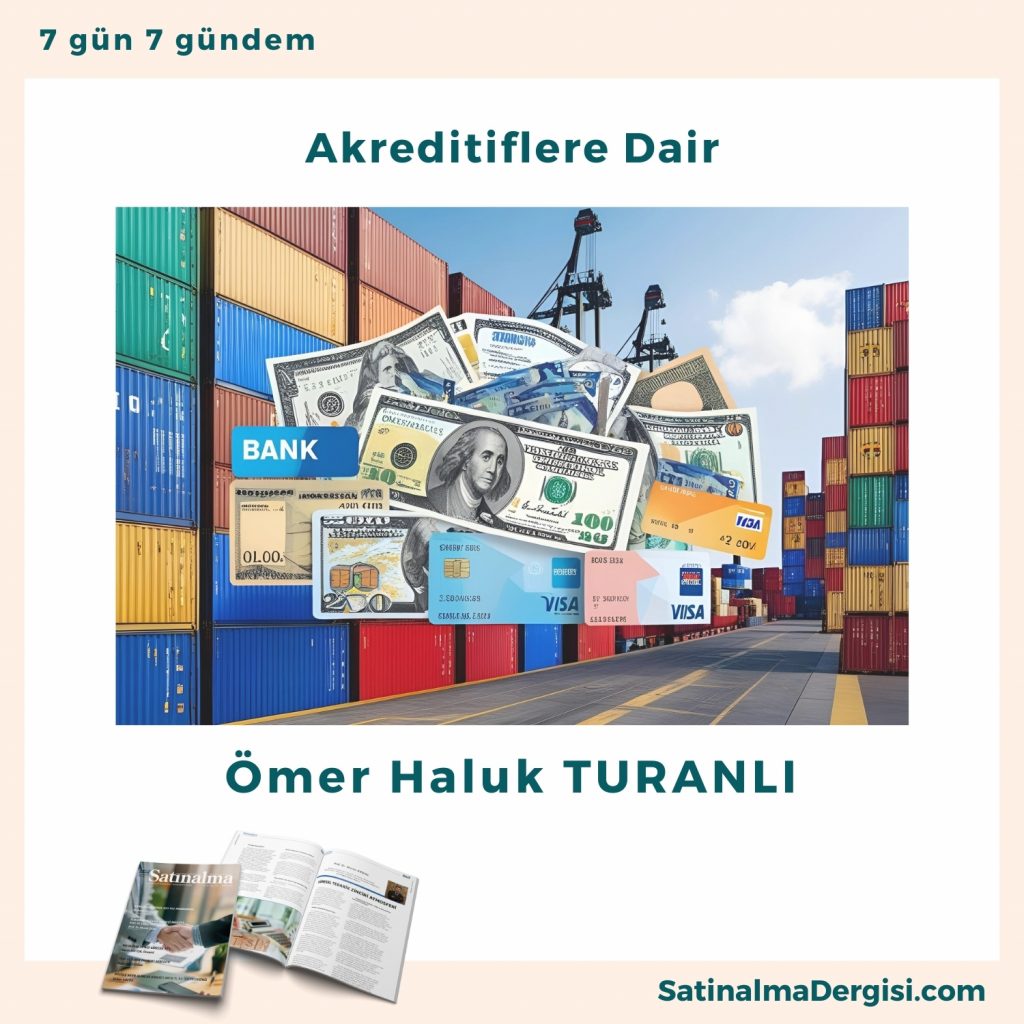 Akreditiflere Dair Satınalma Dergisi 7 Gün 7 Gündem