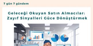 Geleceği Okuyan Satın Almacılar Zayıf Sinyalleri Güce Dönüştürmek Satınalma Dergisi 7 Gün 7 Gündem