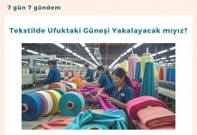 Tekstilde Ufuktaki Güneşi Yakalayacak Mıyız Satınalma Dergisi 7 Gün 7 Gündem