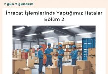 İhracat İşlemlerinde Yaptığımız Hatalar Bölüm 2 Satınalma Dergisi 7 Gün 7 Gündem
