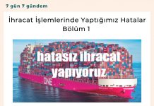 İhracat İşlemlerinde Yaptığımız Hatalar – Bölüm 1 Satınalma Dergisi 7 Gün 7 Gündem