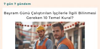 Bayram Günü çalıştırılan İşçilerle İlgili Bilinmesi Gereken 10 Temel Kurali Satınalma Dergisi 7 Gün 7 Gündem