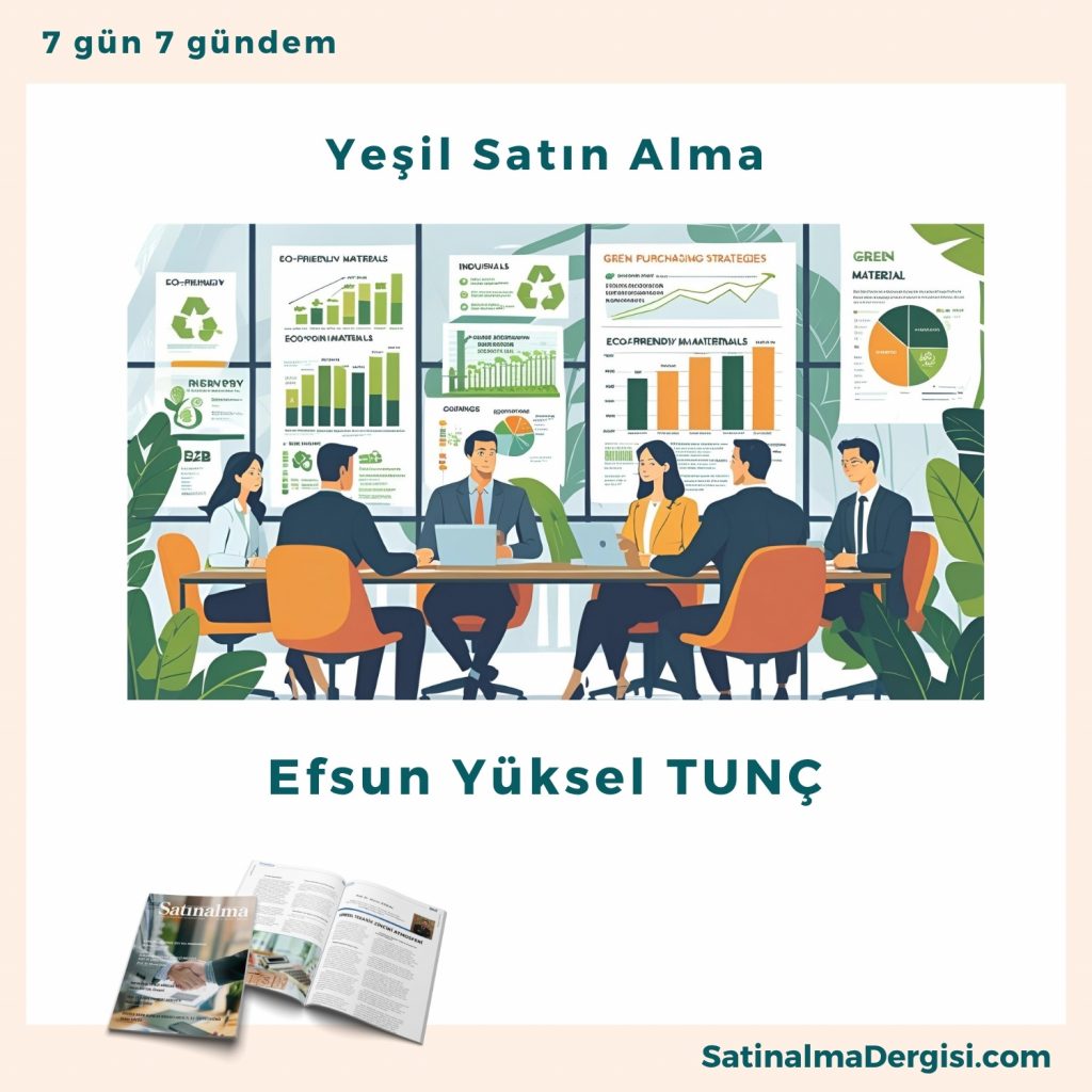 Yeşil Satın Alma Satınalma Dergisi 7 Gün 7 Gündem
