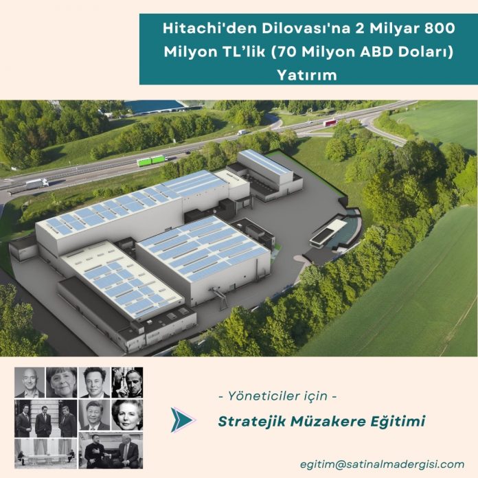 Yöneticiler Için Stratejik Müzakere Eğitimi Haber Hitachi'den Dilovası'na 2 Milyar 800 Milyon Tl’lik (70 Milyon Abd Doları) Yatırım