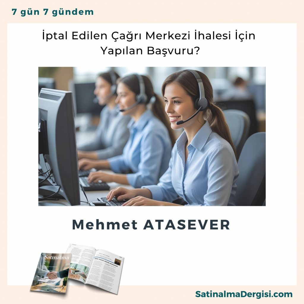 İptal Edilen çağrı Merkezi İhalesi İçin Yapılan Başvuru Satınalma Dergisi 7 Gün 7 Gündem