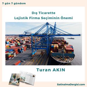 Dış Ticarette Lojistik Firma Seçiminin önemi