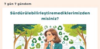 Sürdürülebilirleştiremediklerimizden Misiniz Satınalma Dergisi 7 Gün 7 Gündem
