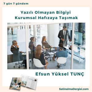 Yazılı Olmayan Bilgiyi Kurumsal Hafızaya Taşımak