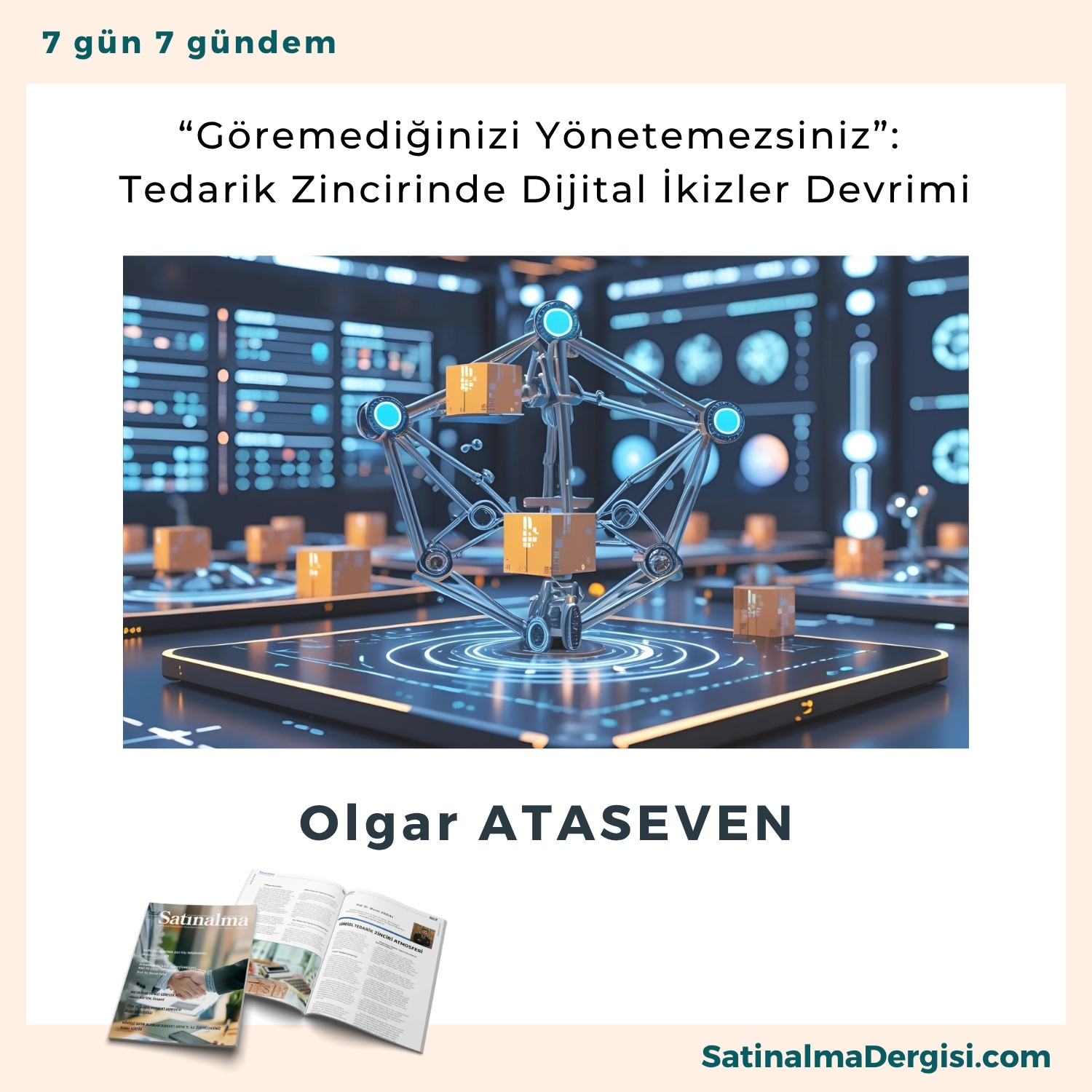 “göremediğinizi Yönetemezsiniz” Tedarik Zincirinde Dijital İkizler Devrimi Satınalma Dergisi 7 Gün 7 Gündem