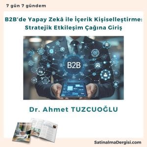 B2b’de Yapay Zekâ Ile İçerik Kişiselleştirme Stratejik Etkileşim çağına Giriş Satınalma Dergisi 7 Gün 7 Gündem