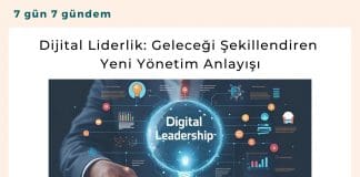 Dijital Liderlik Geleceği şekillendiren Yeni Yönetim Anlayışı Satınalma Dergisi 7 Gün 7 Gündem