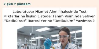 Laboratuvar Hizmet Alımı İhalesinde Test Miktarlarına İlişkin Listede, Tanım Kısmında Sehven “retikülosit” İbaresi Yerine “retikulum” Yazılması Satınalma Dergisi 7 Gün 7 Gündem