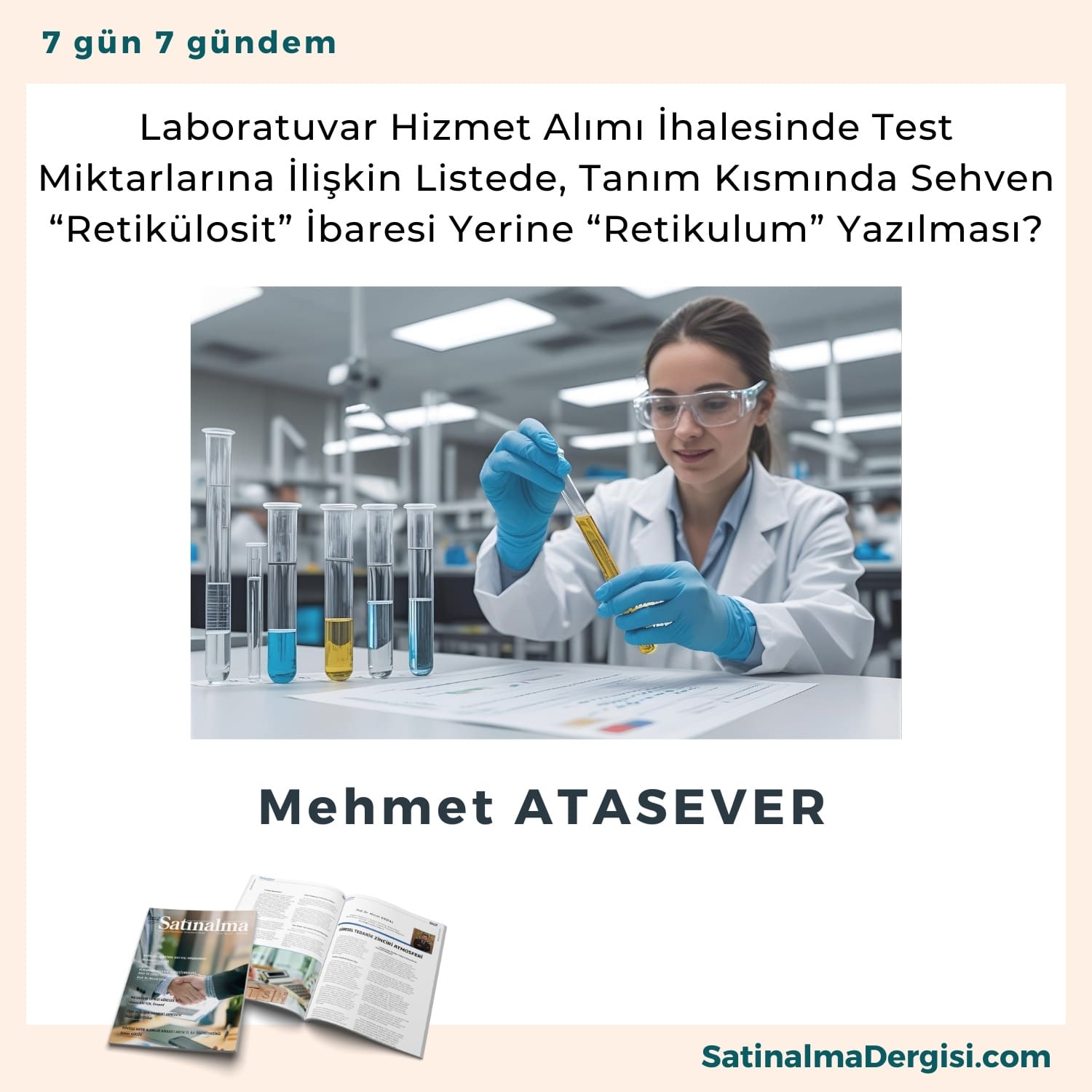 Laboratuvar Hizmet Alımı İhalesinde Test Miktarlarına İlişkin Listede, Tanım Kısmında Sehven “retikülosit” İbaresi Yerine “retikulum” Yazılması Satınalma Dergisi 7 Gün 7 Gündem