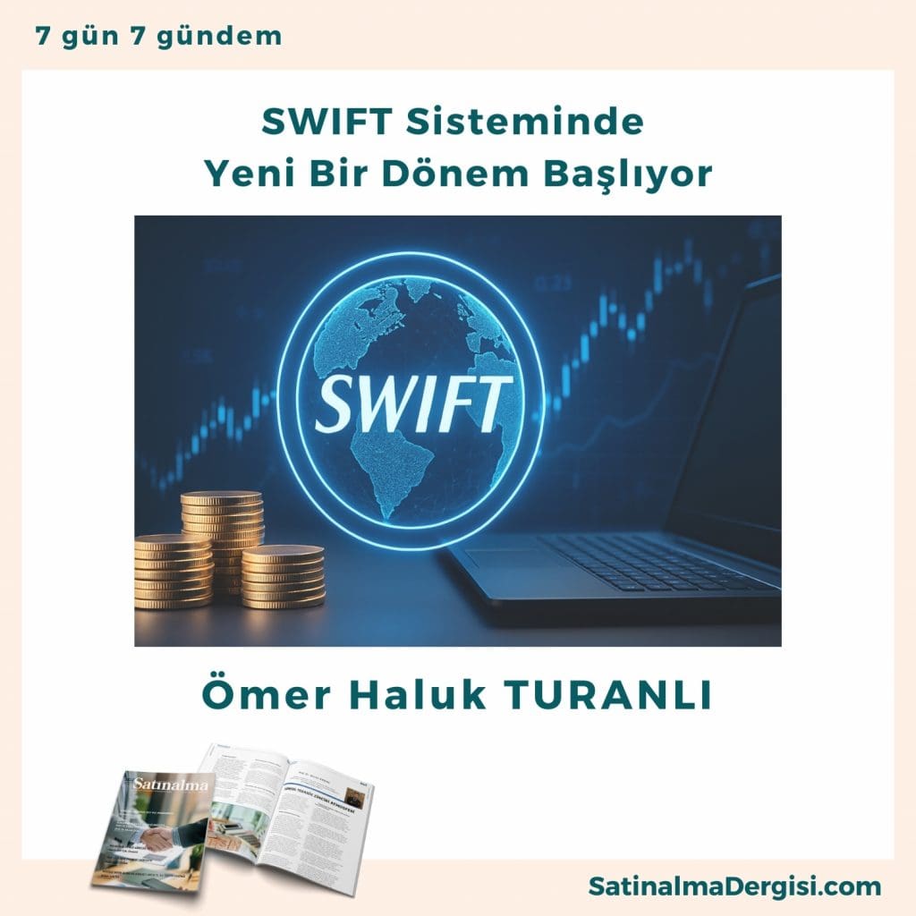 Swift Sisteminde Yeni Bir Dönem Başlıyor Satınalma Dergisi 7 Gün 7 Gündem